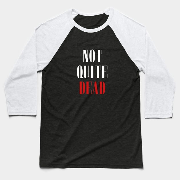 Not Quite Dead Baseball T-Shirt by Hanging Sloth Studios